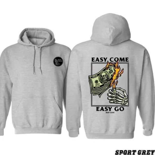Rest Easy T-shirt Sweatshirt Hoodie- Featuring a skeleton hand burning money with the message "Easy Come, Easy Go,"...
