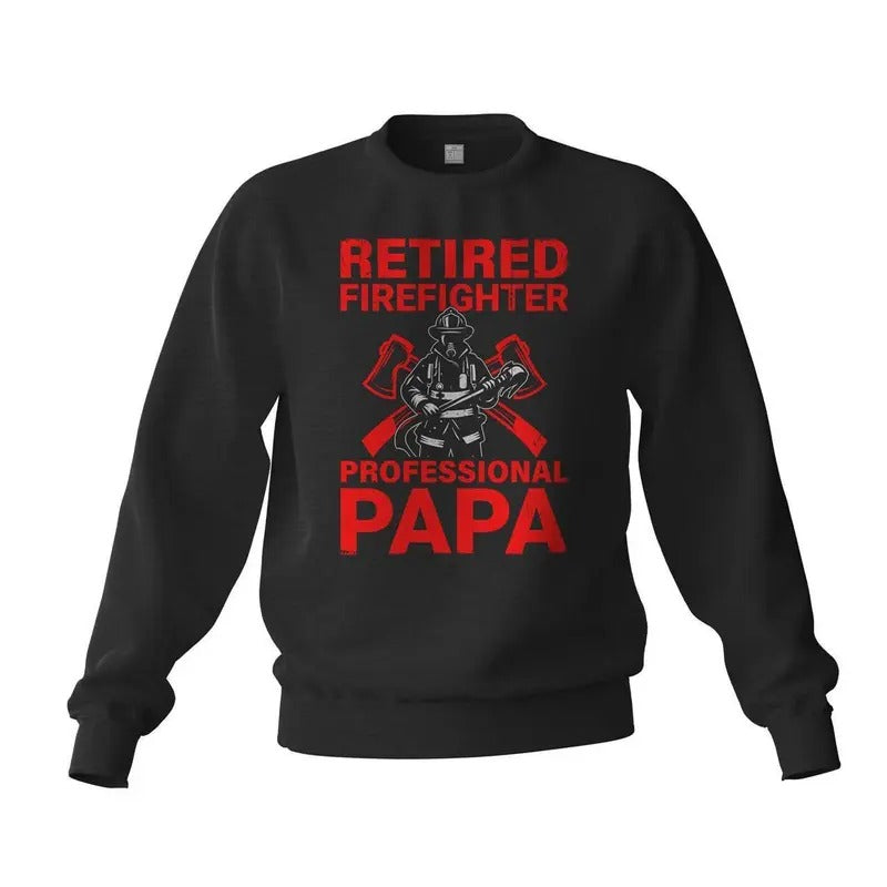 Retired Firefighter Professional Papa Fireman Sweatshirt Classic Cotton T-Shirts, Hoodie | HypeDripTees.com