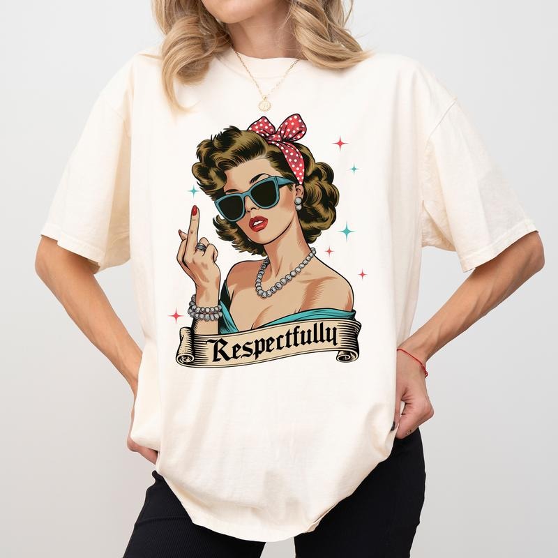 Retro Respectfully Comfort Colors Shirt, Middle Finger Woman T-shirt, Vintage Sarcastic Graphic Tee, Sarcastic Dark Humor...