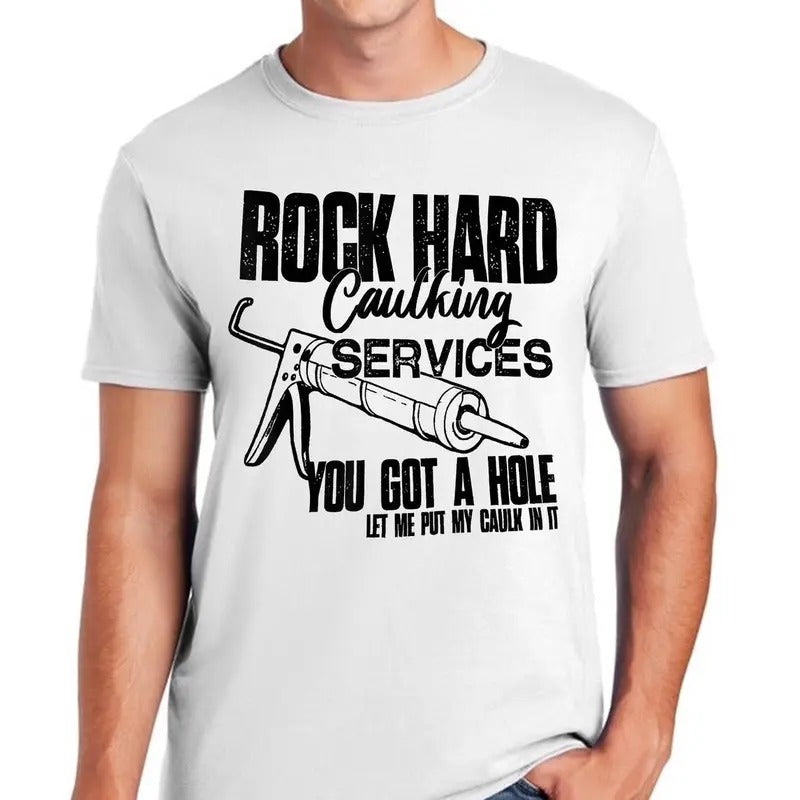 Rock Hard Caulking Services Shirt Cotton, shirt trend 2025 Hoodie, Sweatshirt | HypeDripTees.com