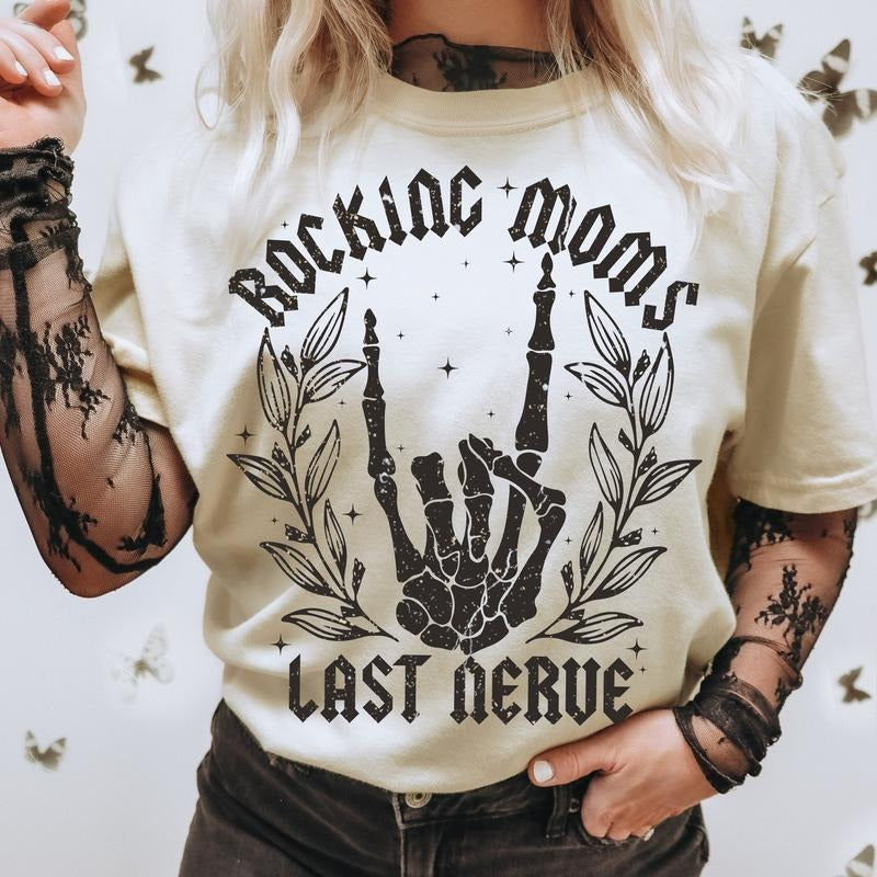Rocking Moms Last Nerve Skeleton Shirt Top Womenswear Hoodie, Sweatshirt | HypeDripTees.com