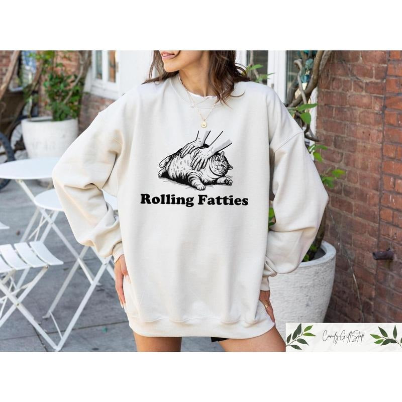 Rolling Fatties Cat T-Shirt, Funny Cat Graphic Shirt, Cat Lovers Gift, Unhinged Sweatshirt, Cat Lover Hoodie, Cute Cat...