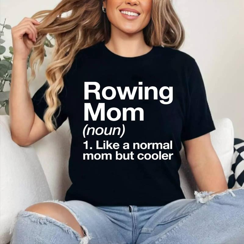 Rowing Mom Definition Funny & Sassy Sports T-Shirt , Cotton, Crewneck, Top Womenswear Hoodie, Sweatshirt | HypeDripTees.com