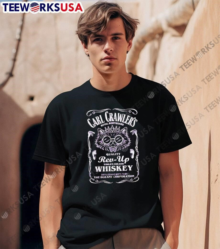 Royal Bodyguard Carl Crawlers Quality Rev-Up Toilet-Grade Whiskey Borant Corp Shirt