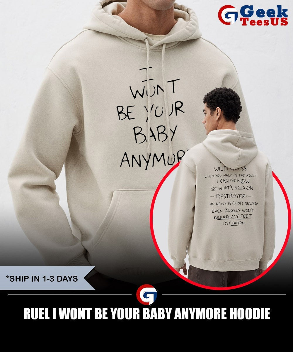 Ruel I wont be your baby anymore shirt