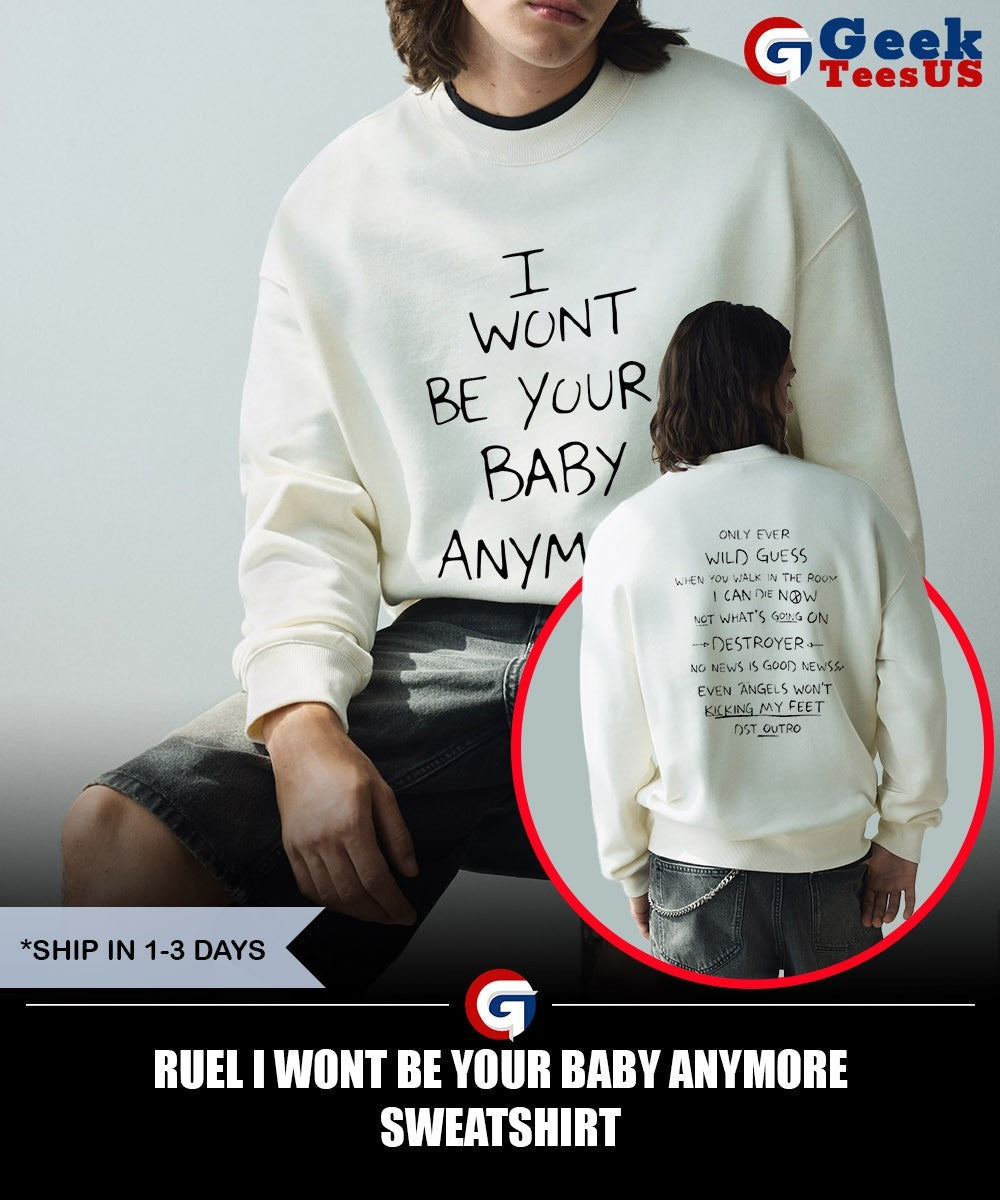 Ruel I wont be your baby anymore shirt