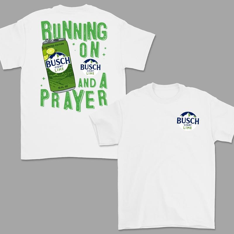 Running On Busch Light Lime And A Prayer T-Shirt, Busch Light Lime T-Shirt For Men And Women, Trendy Shirt Hoodie, Sweatshirt