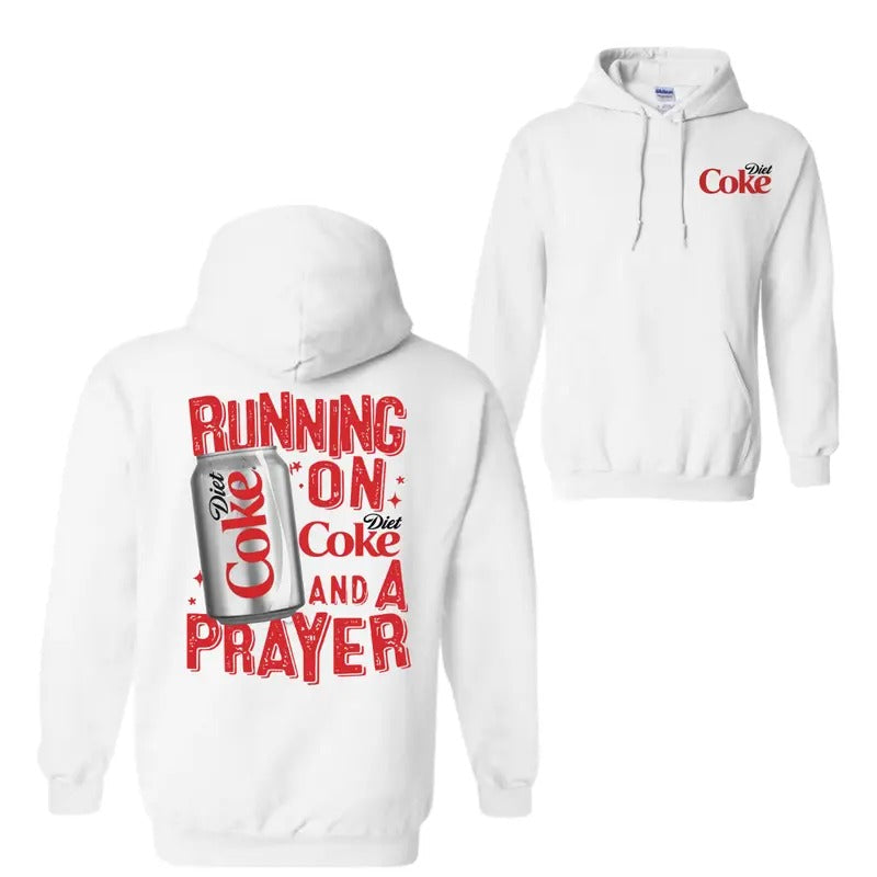 Running On Diet Coke And A Prayer  Hoodie Sweatshirt T-Shirt, For Men And Women, Trendy Shirt | HypeDripTees.com