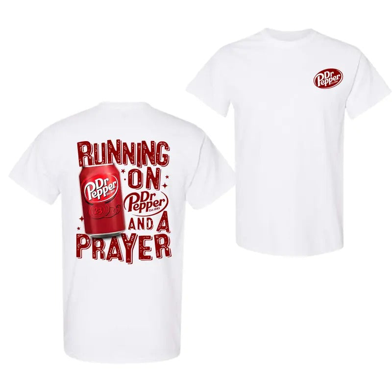 Running On Dr. Pepper And A Prayer T-Shirt Sweatshirt Hoodie, Dr Pepper Shirt, Unisex Shirt | HypeDripTees.com