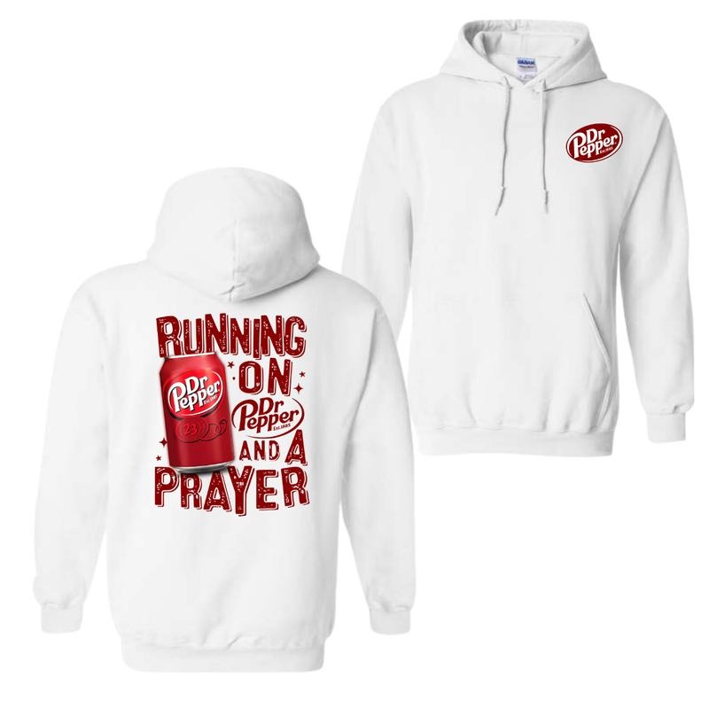 Running On Dr. Pepper And A Prayer Hoodie Sweatshirt T-Shirt, For Men And Women, Trendy Shirt | HypeDripTees.com