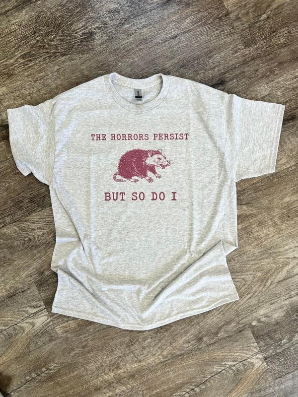 SINGLE SHIRT - The Horrors Persist - Funny Shirt - Possum Shirt - Summer Tee Hoodie, Sweatshirt | HypeDripTees.com