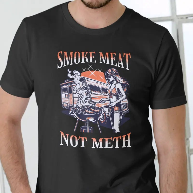 SMOKE MEAT NOT METH T Shirt, Unisex Cotton Breathable Fabric Hoodie, Sweatshirt | HypeDripTees.com