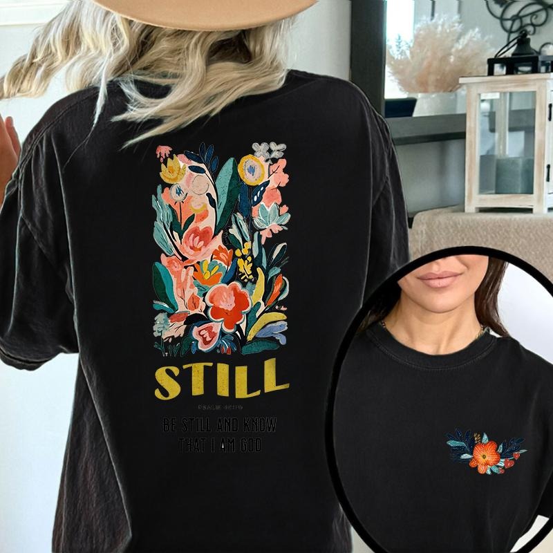 STILL BE STILL AND KNOW THAT I AM GOD Print T Shirt, Christian Pattern Tops, Flower Graphic Shirt, Jesus Apparel Vintage...