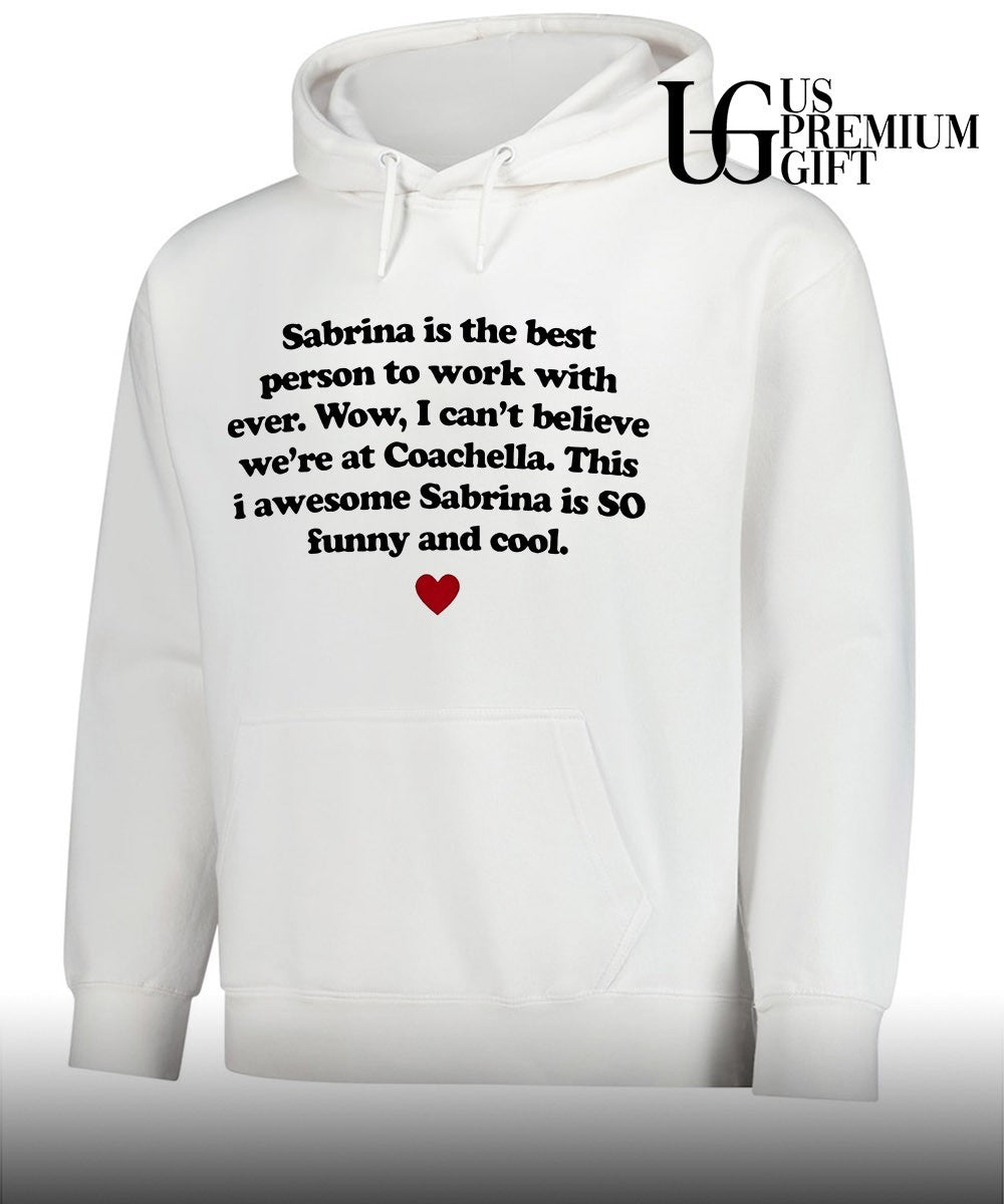 Sabrina is the best person to work with ever shirt