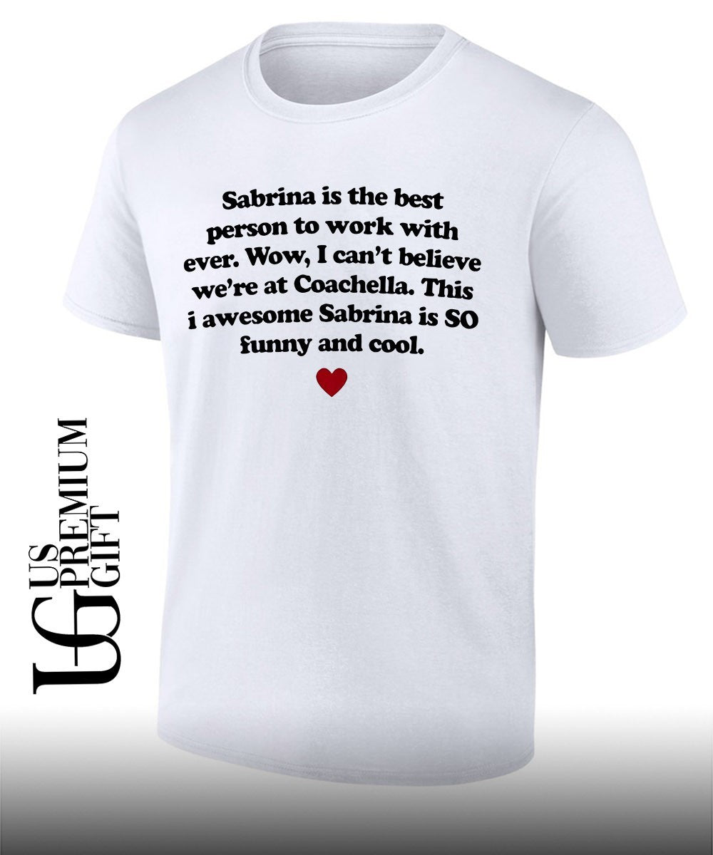 Sabrina is the best person to work with ever shirt