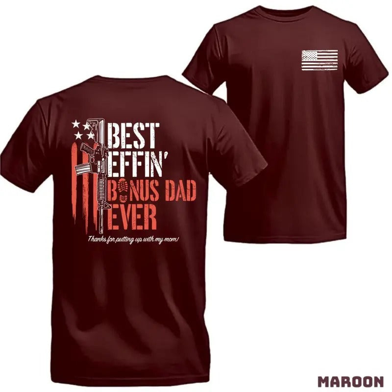 Best Effin' Bonus Dad Ever T-shirt 2-sided Gun Rights American Flag Tee Unisex Full-color Man Top Menswear Streetwear...