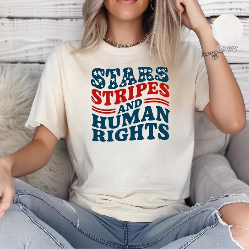 Stars Stripes And Human Rights_Shirt, Retro 4th Of July T-shirt, Liberal Feminist American Shirt, Patriotic Women Gift...