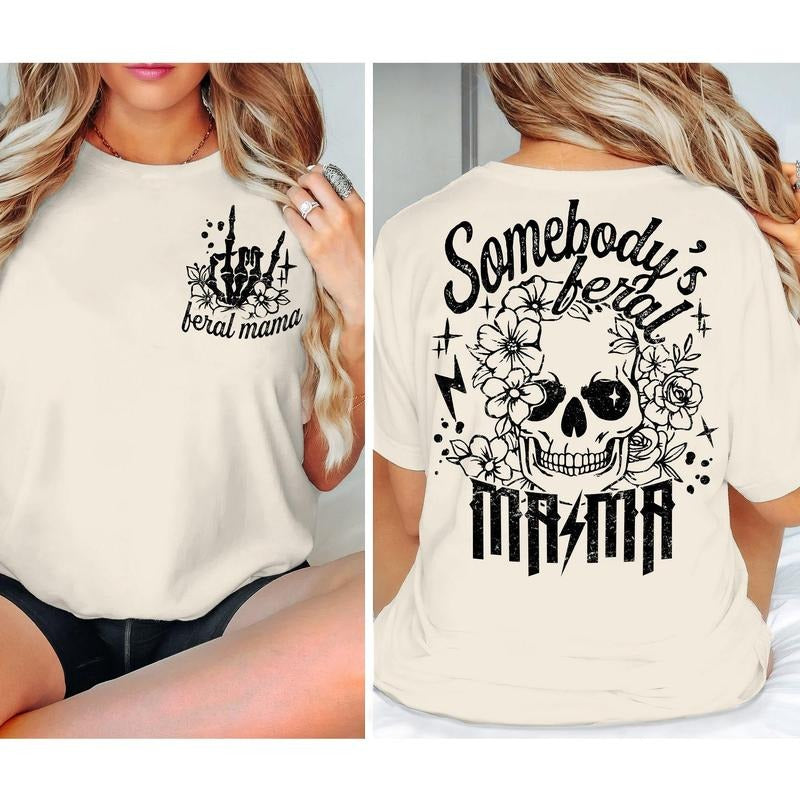 Somebody's Feral Mama Shirt, Mom Life,Sarcastic Mom,Trendy Mama T-Shirt Hoodie, Sweatshirt | HypeDripTees.com