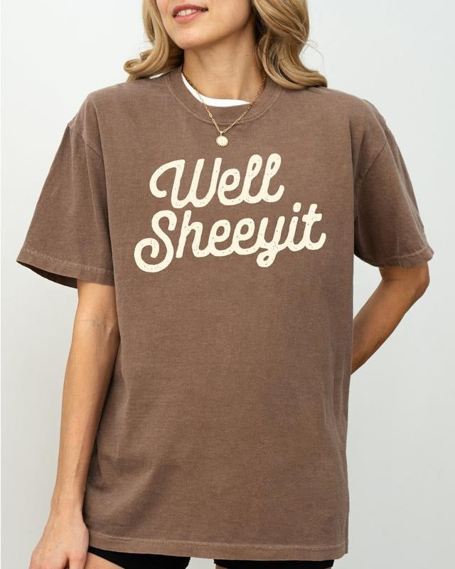 Well Sheeyit, Funny, Vulgar, Crude Shirt, Comfort Colors Tee Hoodie, Sweatshirt | HypeDripTees.com