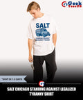 Salt Chicago standing against legalized tyranny shirt