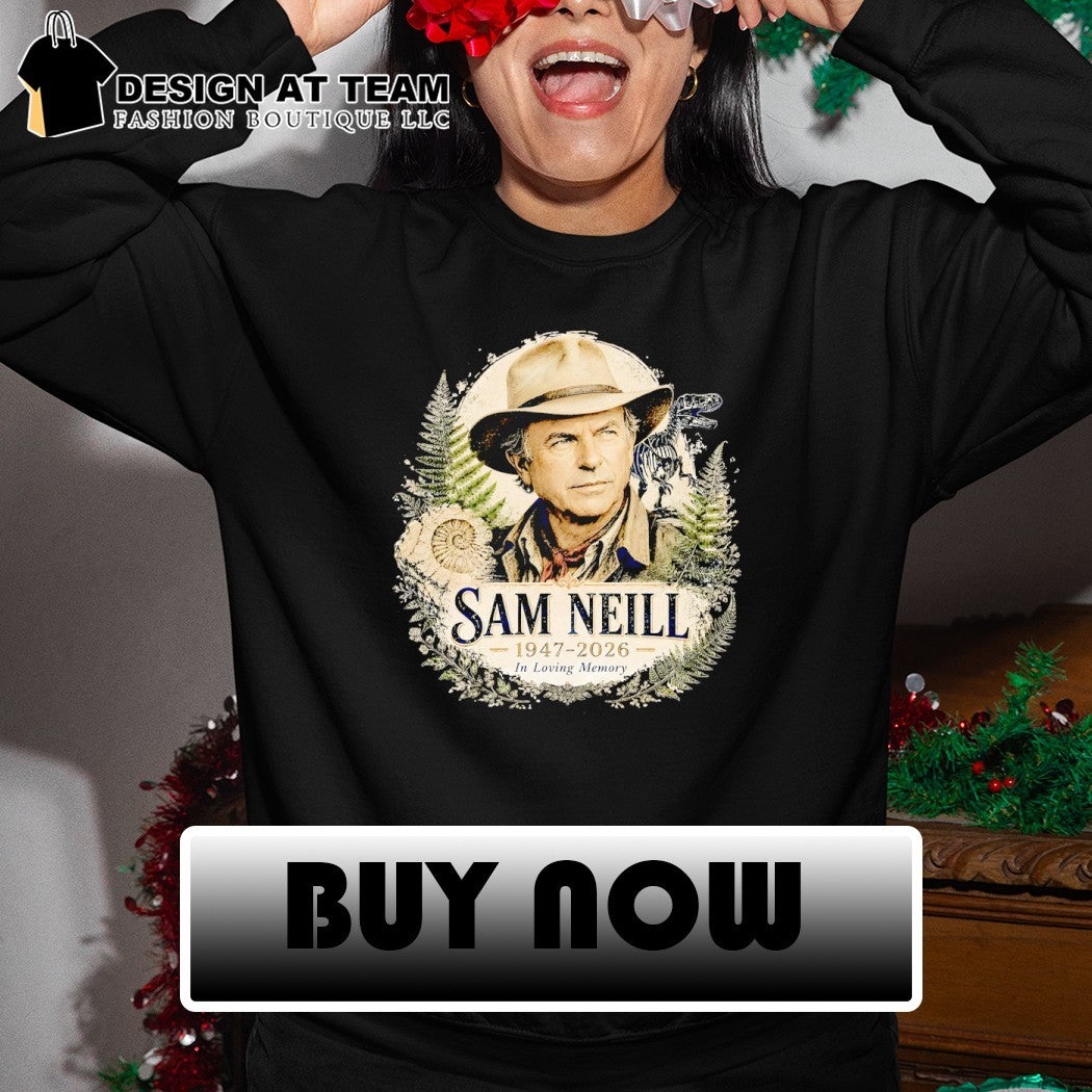 Sam Neill Tribute In Memory of Sam Neill in loving memory shirt