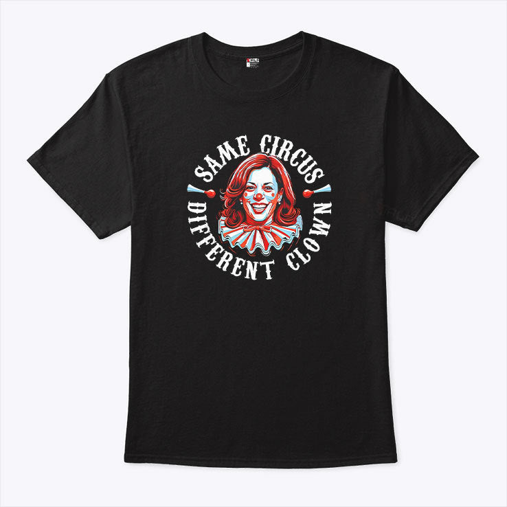 Same Circus Different Clown Funny Kamala Harris Clown Shirt