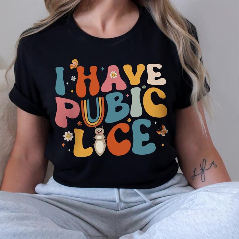 Sandjest Cute T-Shirt I Have Pubic Lice Y2K Style Gift for Friends Women Girl Hoodie, Sweatshirt | HypeDripTees.com