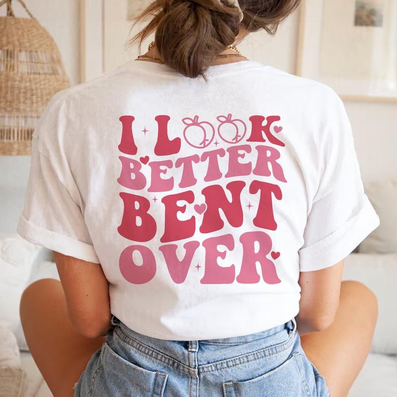 Sandjest Funny Shirt for Women Girl  I Look Better Bend Over on Birthday Christmas Hoodie, Sweatshirt | HypeDripTees.com