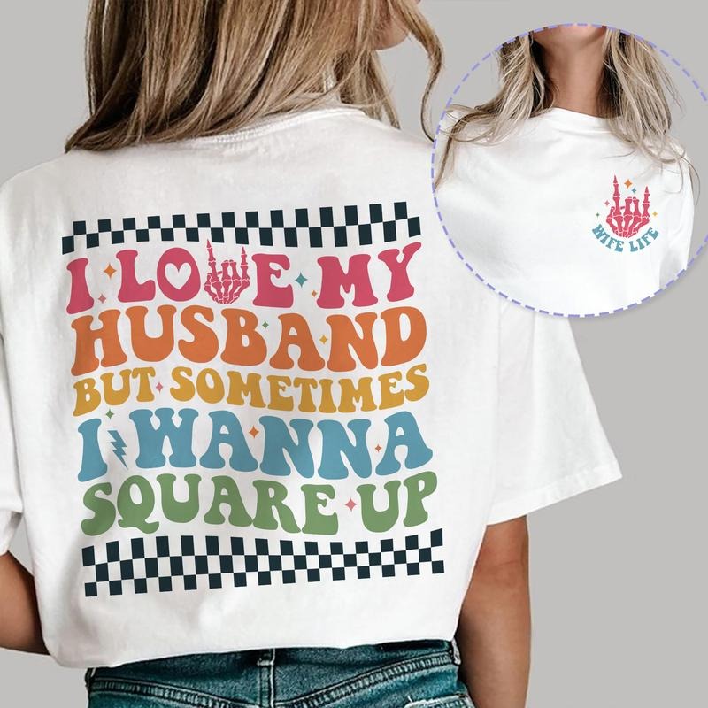 Sandjest Funny T-Shirt I Love My Husband but Sometimes I Wanna Square Up Gift for Wife Girlfriend Fiancee Hoodie, Sweatshirt