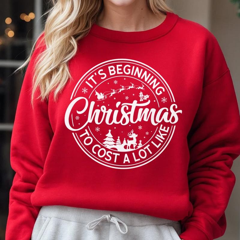 Sandjest It's Beginning To Cost A Lot Like Christmas Sweatshirt, Christmas Santa Shirt, Funny Christmas Holiday Tee,...