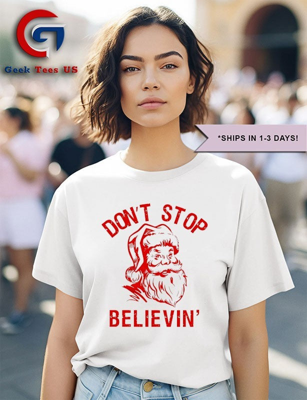 Santa Claus don’t stop believin Christmas T-shirt