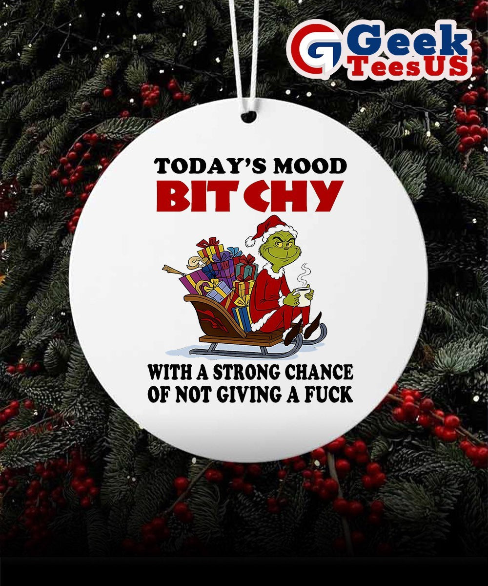 Santa Grinch Today’s Mood Bitchy with a strong chance of not giving a fuck Christmas Ornament