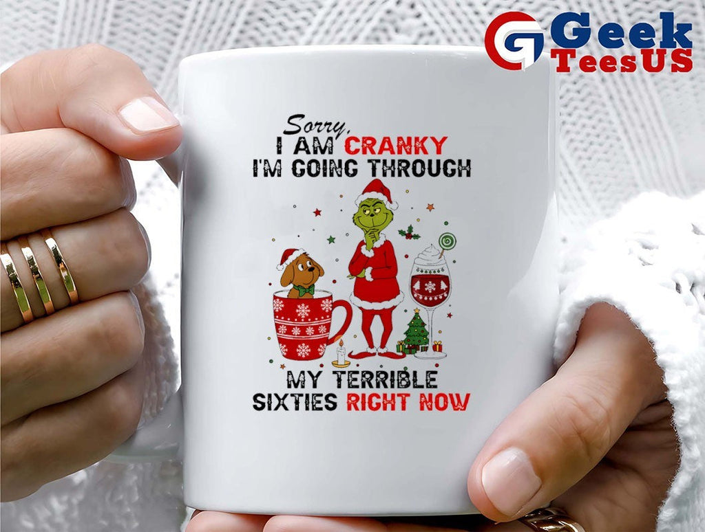 Santa Grinch sorry I am cranky I’m going through my terrible sixties right now Christmas shirt
