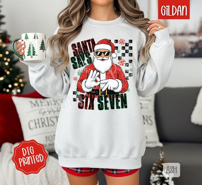 Santa Says 67 Sweatshirt, Trendy Women's Christmas Sweater T-Shirts, Hoodie | HypeDripTees.com