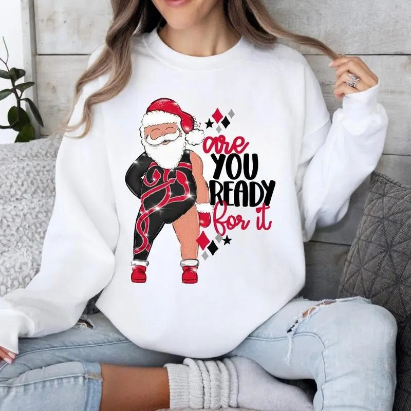 Santa, Are you ready for Christmas? T-Shirt, Sweatshirt, Hoodie Cotton Fabric | HypeDripTees.com