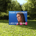 Sarah Huckabee Sanders Your Governor Lied For Trump Yard Sign