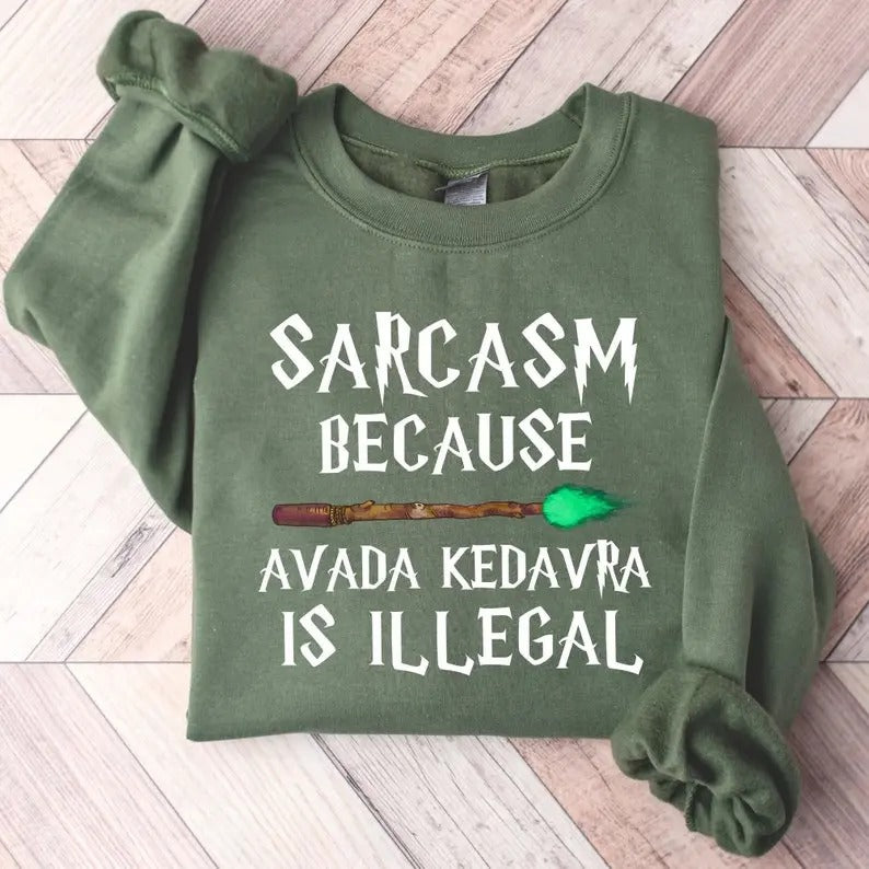 Sarcasm Because Ava.da Ked|avra Is Ille|g@l Sweatshirt, Wizard Shirt, Magic Tops Hoodie | HypeDripTees.com