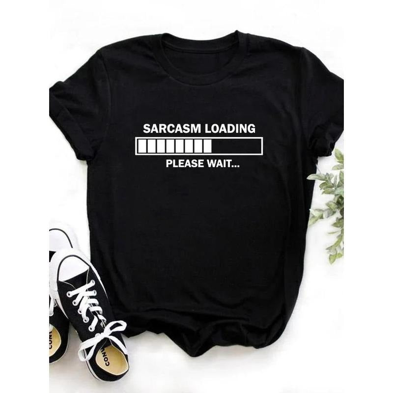 Sarcasm Loading Please Wait Letters Print Tshirt Women Short Sleeve Hoodie, Sweatshirt | HypeDripTees.com