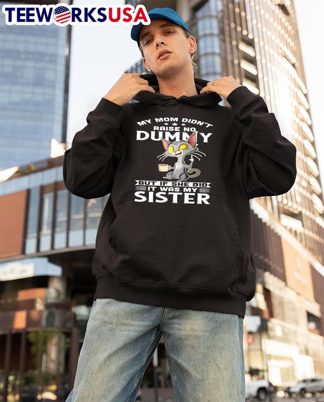 Sassy Cat Coffee Drinking Sarcastic Humorous My Mom Didn’t Raise No Dummy But If She Did It Was My Sister T-Shirt