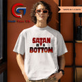 Satan is a Bottom shirt