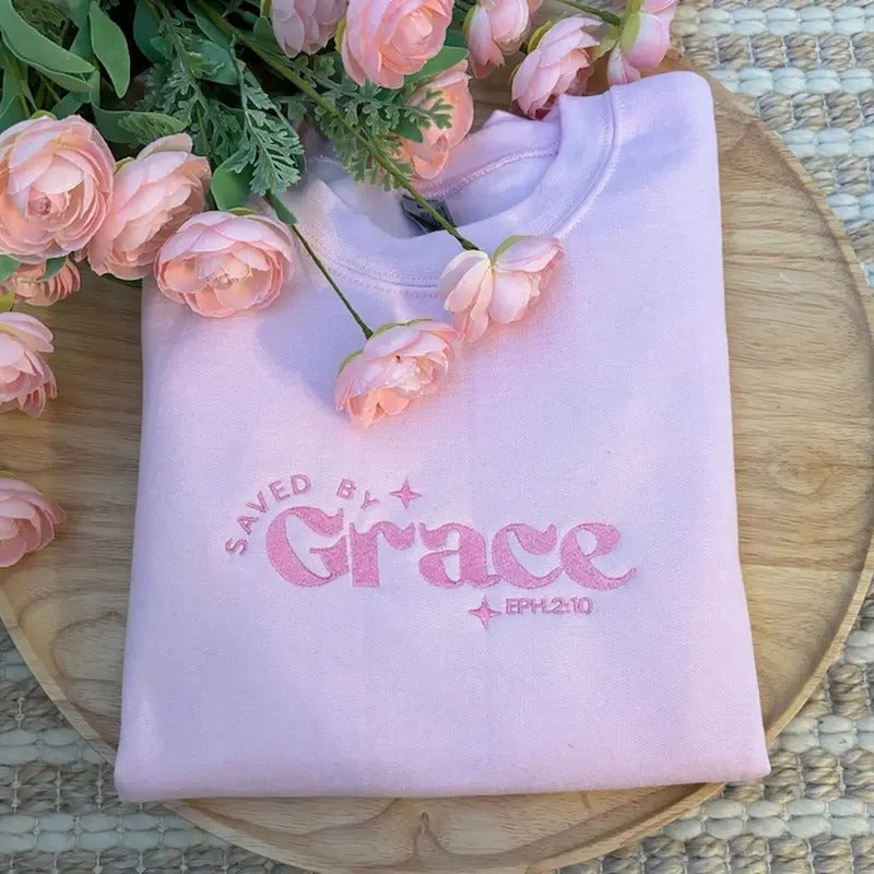 Saved by Grace Embroidered Sweatshirt, Faith Based Apparel Gift T-Shirts, Hoodie | HypeDripTees.com