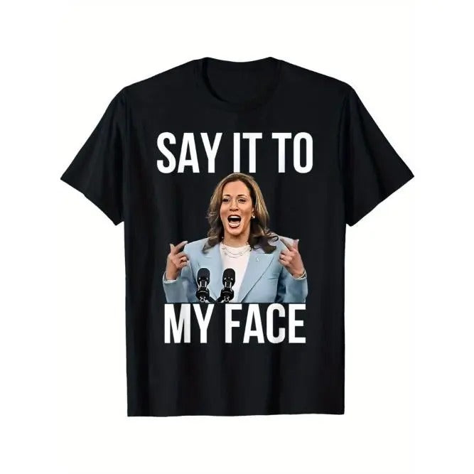 Say It To My Face - Kamala Harris Debates 2024 T-Shirt Made in USA Hoodie, Sweatshirt | HypeDripTees.com