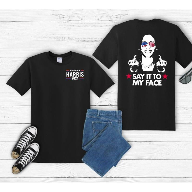 Say It To My Face Kamala Harris Shirt, Kamala Harris 2024 Shirt, Say It To My Face Tee, Comma La Shirt, Election 2024,...