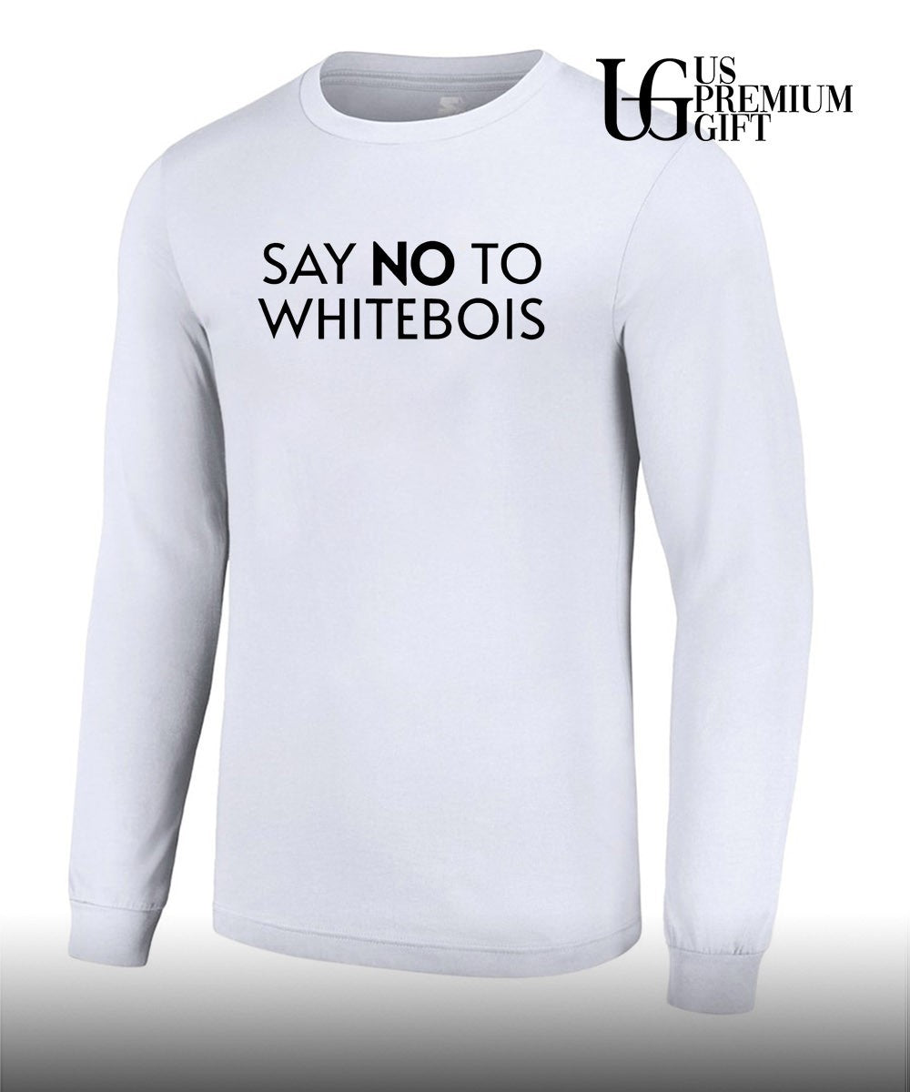 Say no to Whitebois T-shirt