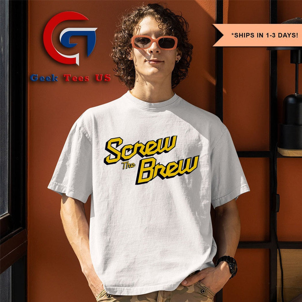 Screw the Brew Milwaukee Brewers MLB 2025 shirt