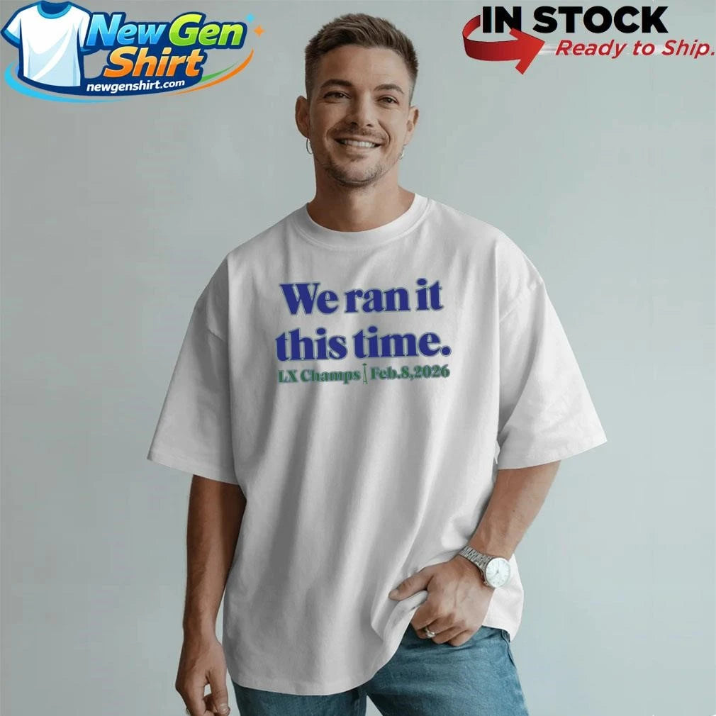Seahawk We Ran It This Time Shirt