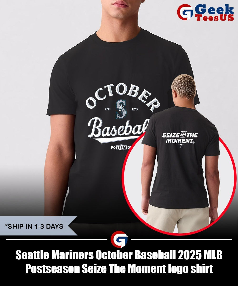 Seattle Mariners October Baseball 2025 MLB Postseason Seize The Moment logo shirt