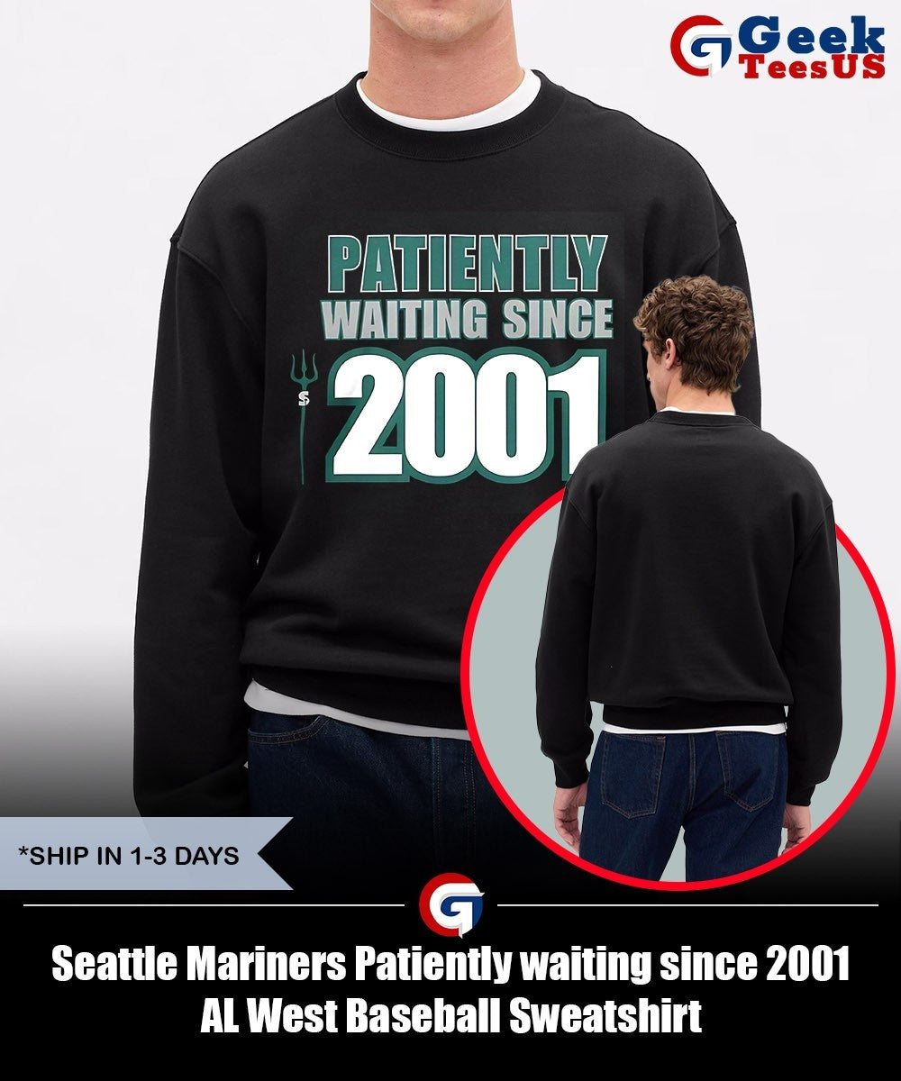 Seattle Mariners Patiently waiting since 2001 AL West Baseball shirt