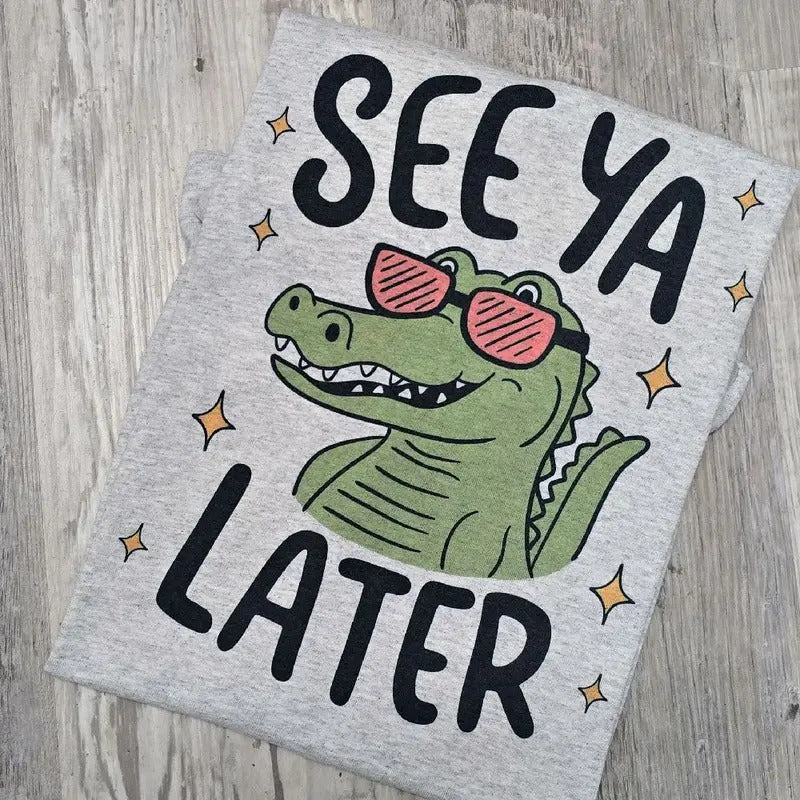 See ya later funny Graphic Tee or Sweatshirt Hoodie | HypeDripTees.com