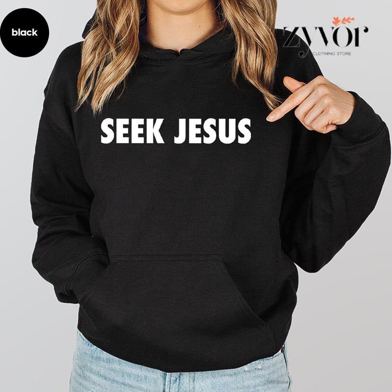 Seek Jesus Hoodie Casual Street Style Fleece Fabric Pullover Hooded Sweatshirt for Women for Men T-Shirts | HypeDripTees.com